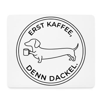 erst kaffee denn dackel - Mousepad (Querformat) - Weiß - Vorne