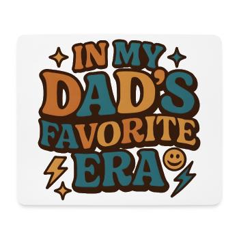 In My Dad's Favorite Era Daughter Families Humor - Mouse Pad (horizontal) - white - Front