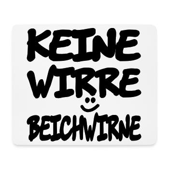 keine_wirre_beichwirne - Mouse Pad (horizontal) - white - Front