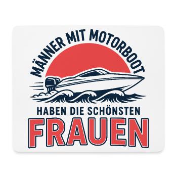 Männer mit Motorboot haben die schönsten Frauen - Mousepad (Querformat) - Weiß - Vorne