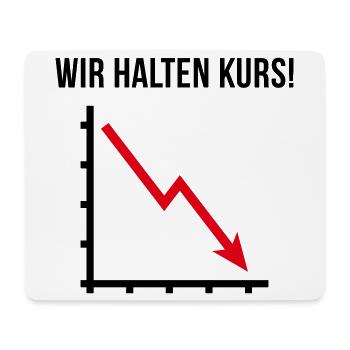 Wir Halten Kurs! (Fortschritt / Abwärts / POS 2C) - Mousepad (Querformat) - Weiß - Vorne
