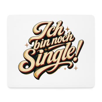 Ich Bin Noch Single Lustig Flirten Dating Spruch - Mousepad (Querformat) - Weiß - Vorne