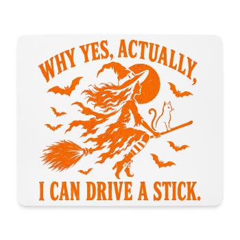 Why Yes Actually I Can Drive a Stick / Halloween - Mousepad (Querformat) - Weiß - Vorne