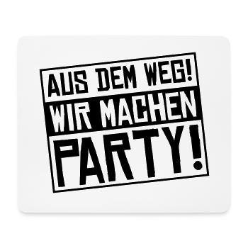 aus dem weg wir machen party - Mousepad (Querformat) - Weiß - Vorne
