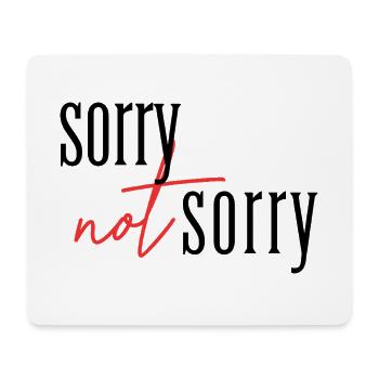 Sorry Not sorry  - Mousepad (Querformat) - Weiß - Vorne