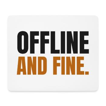 Offline und in Ordnung - Mousepad (Querformat) - Weiß - Vorne