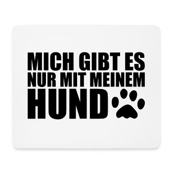 MIT MEINEM HUND - Lustiges Hunde Sprüche Geschenk - Mousepad (Querformat) - Weiß - Vorne