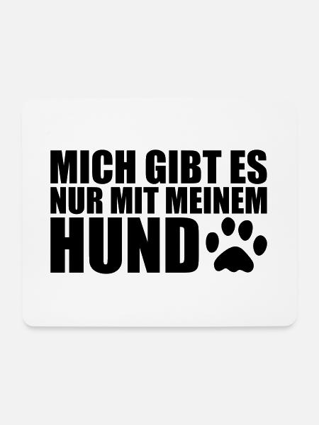 MIT MEINEM HUND - Lustiges Hunde Sprüche Geschenk - Mousepad (Querformat) - Weiß