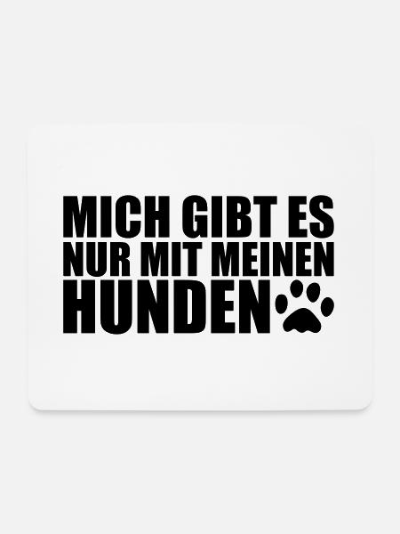 MIT MEINEN HUNDEN- Lustiges Hunde Sprüche Geschenk - Mousepad (Querformat) - Weiß