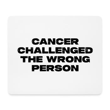 Cancer Challenged The Wrong Person - Krebs - Mouse Pad (horizontal) - white - Front
