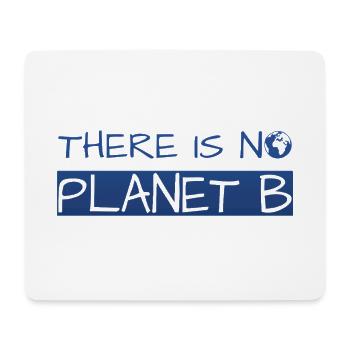 there is no planet b - Mousepad (Querformat) - Weiß - Vorne
