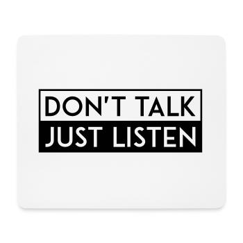 DON'T TALK JUST LISTEN black - Mousepad (Querformat) - Weiß - Vorne