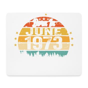 Born in June 1973 Birthday Gift June 1973 - Mouse Pad (horizontal) - white - Front