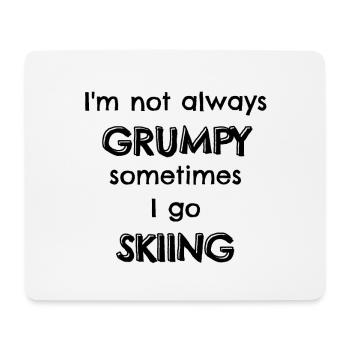 I'm not always grumpy sometimes I go skiing - Mouse Pad (horizontal) - white - Front