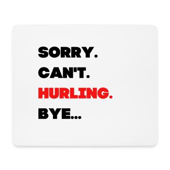 Tut mir Leid. Nicht. Hurling. Auf Wiedersehen - Mousepad (Querformat) - Weiß - Vorne