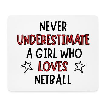 Unterschätzen Sie niemals ein Mädchen, das Netball liebt - Mousepad (Querformat) - Weiß - Vorne