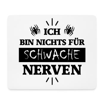 Nichts für schwache Nerven - Mousepad (Querformat) - Weiß - Vorne