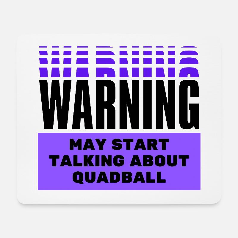 Warning may start talking about quadball. - Mouse Pad (horizontal) - white