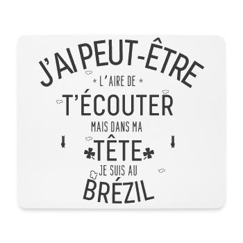 Dans ma Tête je suis Au Brézil - Tapis de souris (format paysage) - blanc - Devant