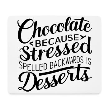 Chocolate Desserts Stress Funny Dessert Quote - Mouse Pad (horizontal) - white - Front