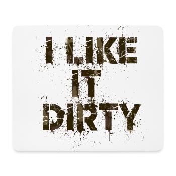 I like it dirty - Tapis de souris (format paysage) - blanc - Devant