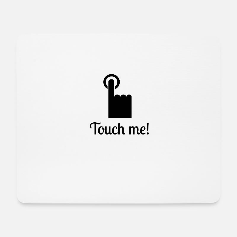 Touch me! Touch me - Mouse Pad (horizontal) - white
