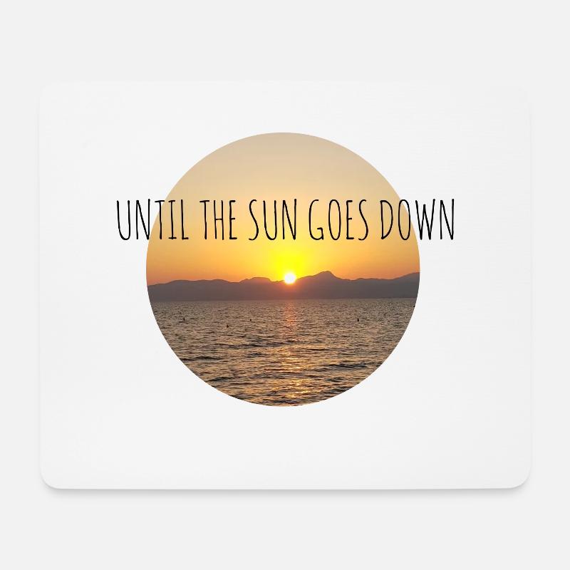 Until the sun goes down - Sunset - Mouse Pad (horizontal) - white