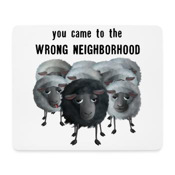 Sweet Sheep - you came to the wrong neighborhood - Mouse Pad (horizontal) - white - Front