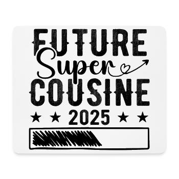 Future Super Cousin 2025 - Mouse Pad (horizontal) - white - Front