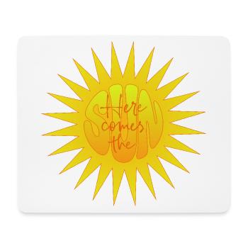 Here comes the sun - Sonne - Sonnenschein - Mousepad (Querformat) - Weiß - Vorne