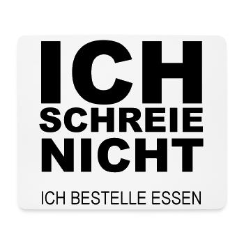 Ich schreie nicht ich bestell Essen - Mousepad (Querformat) - Weiß - Vorne