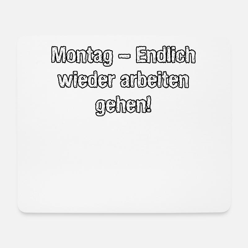 Montag Endlich wieder arbeiten gehen - Mousepad (Querformat) - Weiß