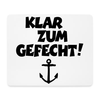Klar zum Gefecht! Segeln Segler Segelspruch - Mousepad (Querformat) - Weiß - Vorne