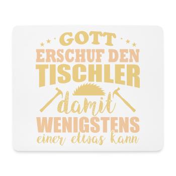 Gott erschuf den Tischler einer der was kann - Mousepad (Querformat) - Weiß - Vorne