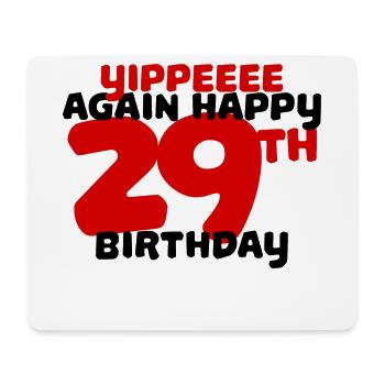 29. Geburtstag Geburtstagsspruch Glückwunsch Fun - Mousepad (Querformat) - Weiß - Vorne