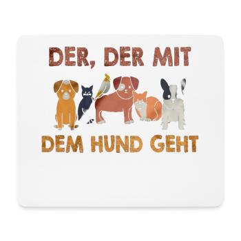 du bist der, der mit dem Hund geht - Mousepad (Querformat) - Weiß - Vorne