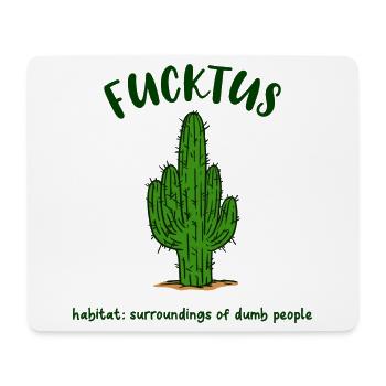 Fucktus Cactus Dumb Dumb Funny Saying Humor - Mouse Pad (horizontal) - white - Front
