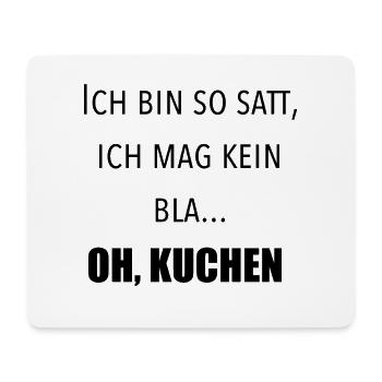 Ich bin so satt, ich mag kein Blatt. Oh, Kuchen - Mousepad (Querformat) - Weiß - Vorne