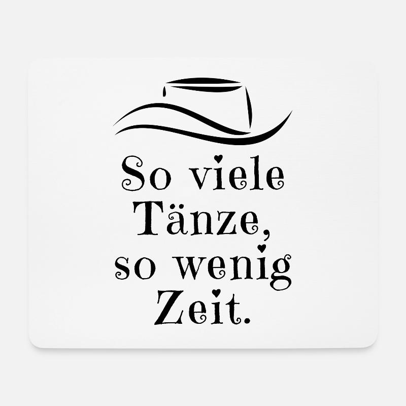 Motto-Geschenk: So viele Tänze, so wenig Zeit - Mousepad (Querformat) - Weiß