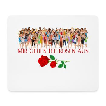 Mir gehen die Rosen aus Bachelor Spruch - Mousepad (Querformat) - Weiß - Vorne