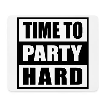 Time to Party Hard spruch für lustige Partytiere - Mousepad (Querformat) - Weiß - Vorne