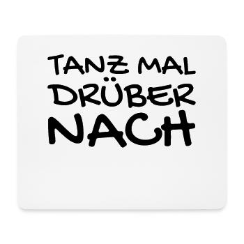 Tanzen Spruch - Mousepad (Querformat) - Weiß - Vorne