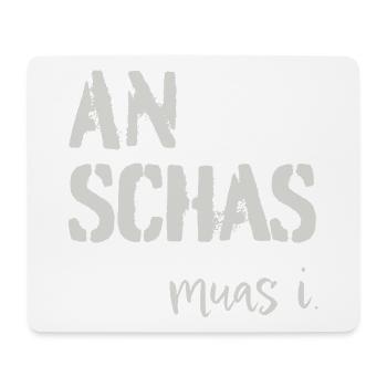 An Schas muas i! Dialekt, Mundart - Mousepad (Querformat) - Weiß - Vorne