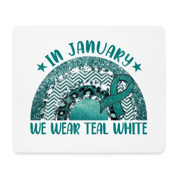 In January We Wear Teal White Cervical Cancer - Mouse Pad (horizontal) - white - Front