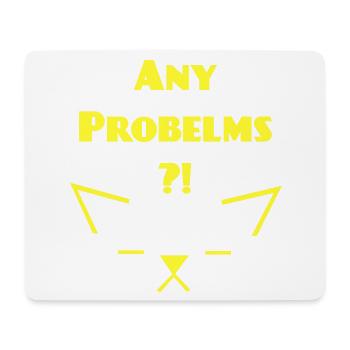 Any Problems V 1, Katzen Sprüche - Mousepad (Querformat) - Weiß - Vorne