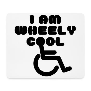 I'm wheely cool. Wheelchair humor * - Mouse Pad (horizontal) - white - Front