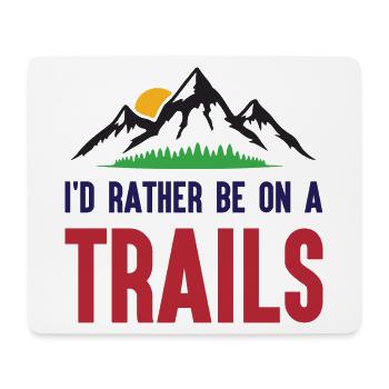 Berge - Ich bin lieber auf einem Trail - Mousepad (Querformat) - Weiß - Vorne