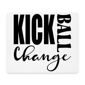 KICK BALL CHANGE - DANCING SAYINGS - Mouse Pad (horizontal) - white - Front