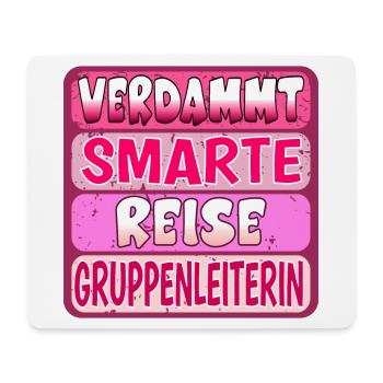 VERDAMMT SMARTE REISE GRUPPENLEITERIN SPRÜCHE - Mousepad (Querformat) - Weiß - Vorne