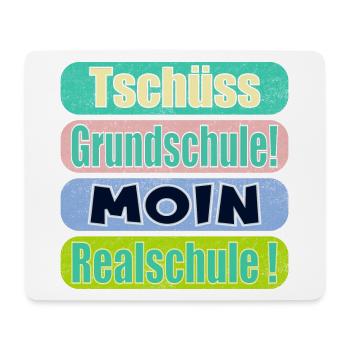 Tschüss Grundschule - Moin Realschule - Mousepad (Querformat) - Weiß - Vorne